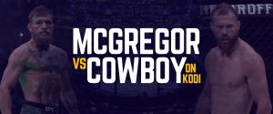 Watch McGregor vs Cowboy On Kodi