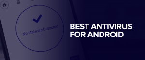 Best Antivirus For Android