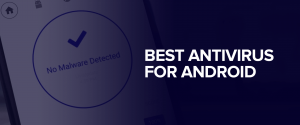 Meilleur antivirus pour Android