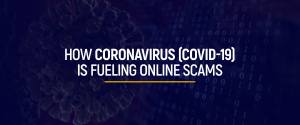 How Coronavirus is Fueling Online Scams