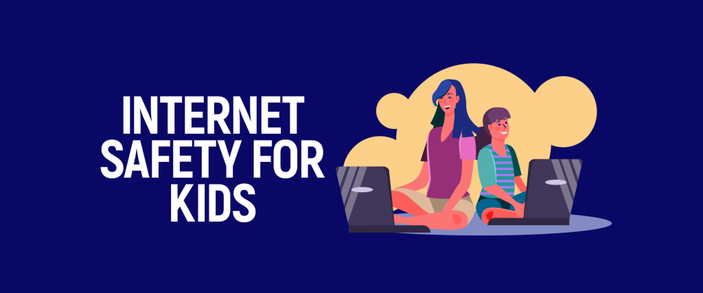 Cyber Safety Tips to Ensure Secure Internet Use for Kids