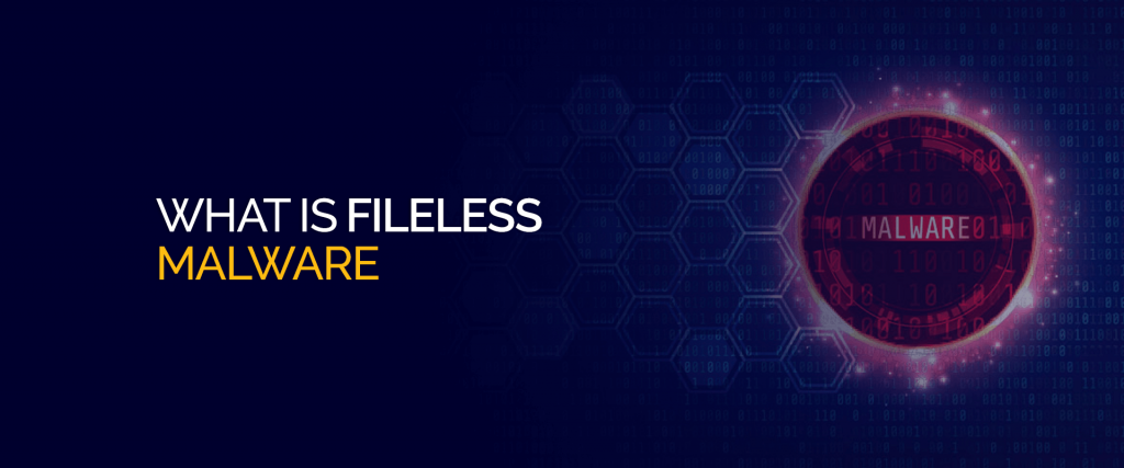 What is Fileless Malware