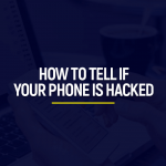 How to Tell if Your Phone is Hacked