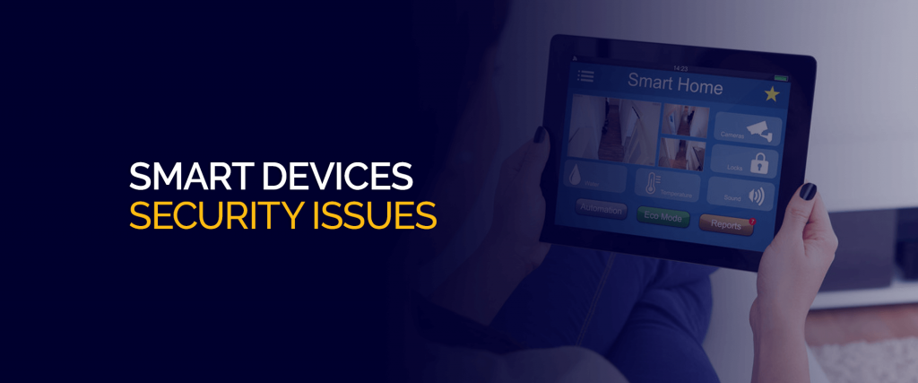 Smart Devices Security Issues