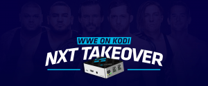 WWE on Kodi - NXT TakeOver WWE on Kodi - NXT TakeOver