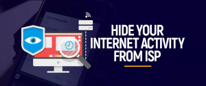 Hide your Internet Activity from ISP