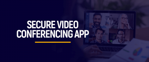 Secure Video Conferencing App