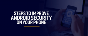 Improve Android security on your phone