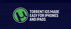 Torrent iOS Made Easy Fir iPhones An iPads