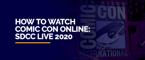 Watch Comic Con Online Live