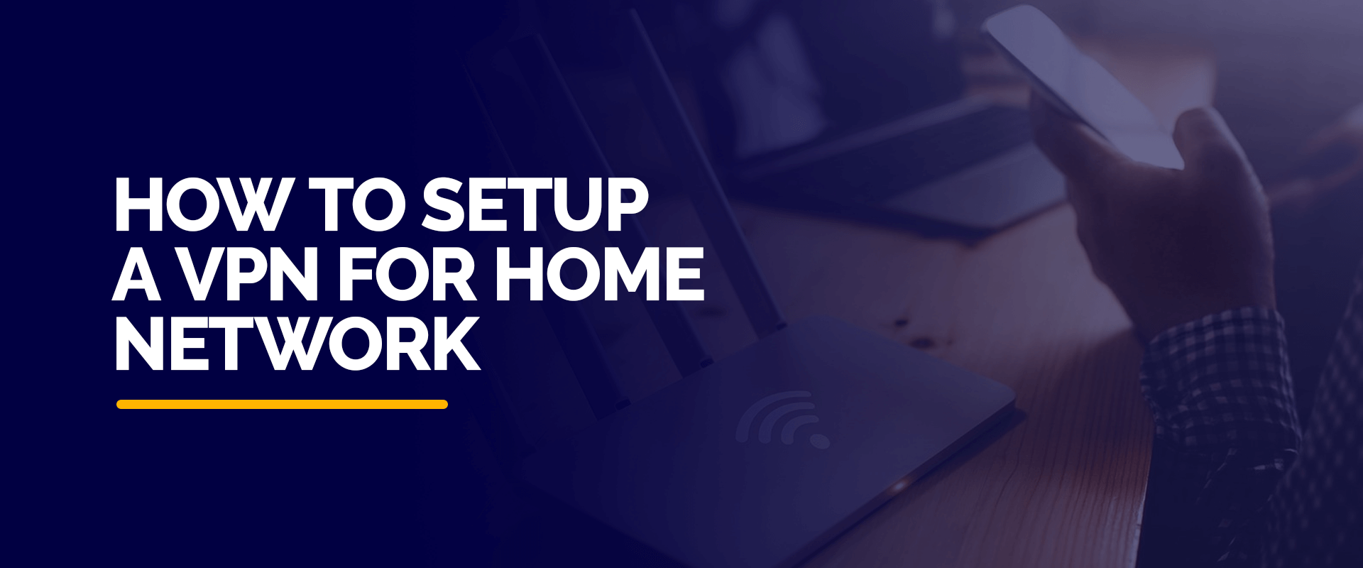 how do i setup a vpn on my home network
