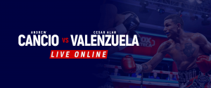 Kuckt Andrew Cancio vs Cesar Alan Live Online