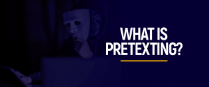 What is Pretexting