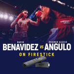 Watch Benavidez vs Angulo on Firestick