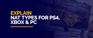 NAT-typen voor PS4, Xbox en pc