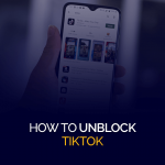 How to Unblock Tiktok