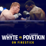 Firestick'te Dillian Whyte vs Alexander Povetkin'i izleyin