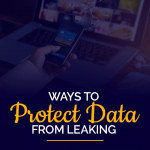 Ways to Protect Data from Leaking
