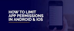 Wéi Limit App Permissiounen op Android an iOS