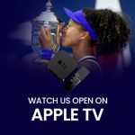 Watch US open on Apple TV