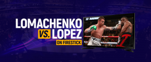 Regardez Vasiliy Lomachenko contre Teofimo Lopez sur Firestick