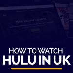Sehen Sie sich Hulu in Großbritannien an