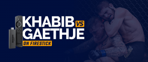 Watch Khabib vs Gaethje on firestick