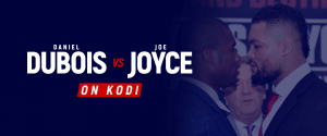 Watch Daniel Dubois vs Joe Joyce on Kodi