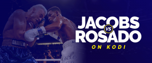 Watch Daniel Jacobs vs Gabriel Rosado on Kodi