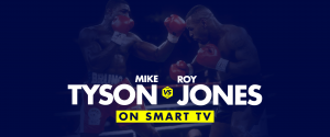 شاهد Mike Tyson vs Roy Jones Jr. على التلفزيون الذكي