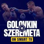 Watch Gennady Golovkin vs Kamil Szeremeta on Smart tv