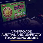 Vpn provide Australians Safe Way to Gambling Online (f)