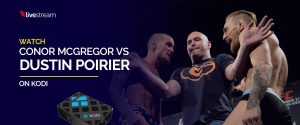 Watch Conor McGregor vs Dustin Poirier on Kodi