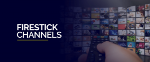 Firestick Channels