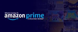 What Is Coming To Amazon Prime In 2021