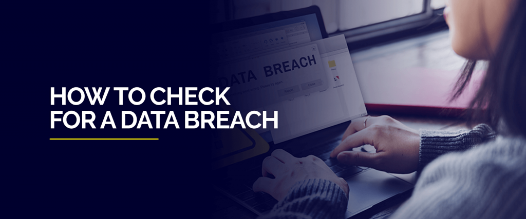 How to Check if You Were a Victim of a Data Breach