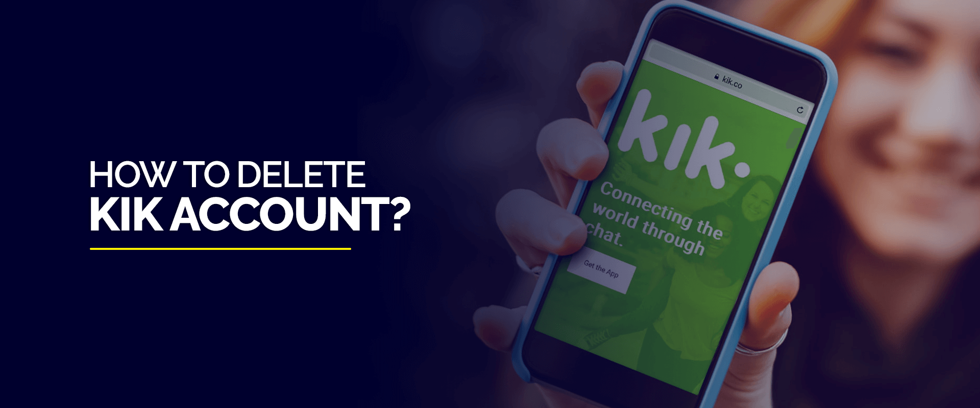 How to Delete Account Permanently or Kik Temporarily