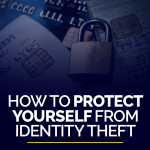 How to Protect Yourself from Identity Theft Effectively