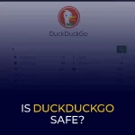 Is DuckDuckGo Safe