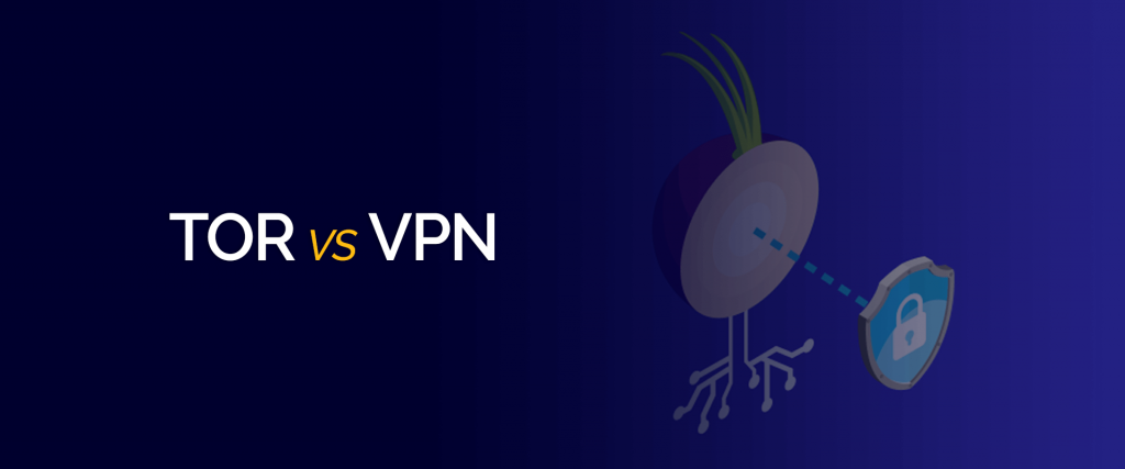 Tor vs VPN