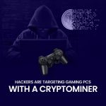 Hackers Are Targeting Gaming PCs with a Cryptominer