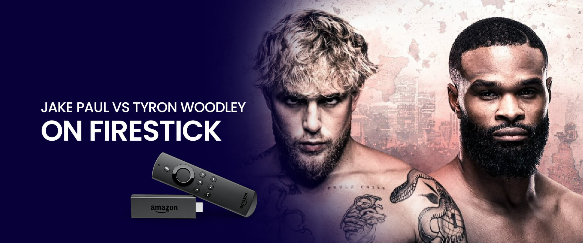 How To Watch Jake Paul Fight On Firestick How to Watch Jake Paul vs Tyron Woodley on Firestick