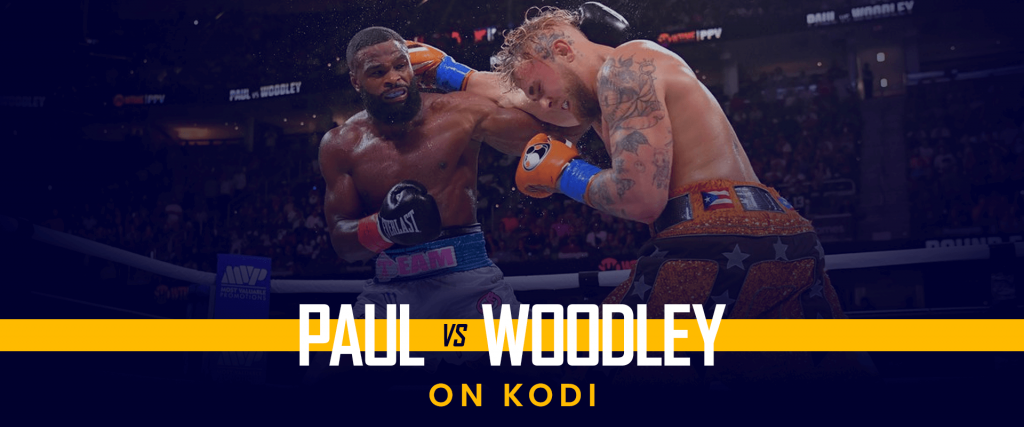 شاهد Jake Paul vs Tyron Woodley على Kodi
