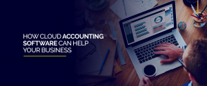 How Cloud Accounting Software Can Help Your Business