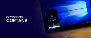 Comment désactiver Cortana