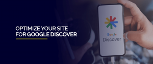 Optimize Your Site for Google Discover