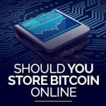 Should You Store Bitcoin Online