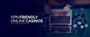 Casinos en ligne compatibles VPN