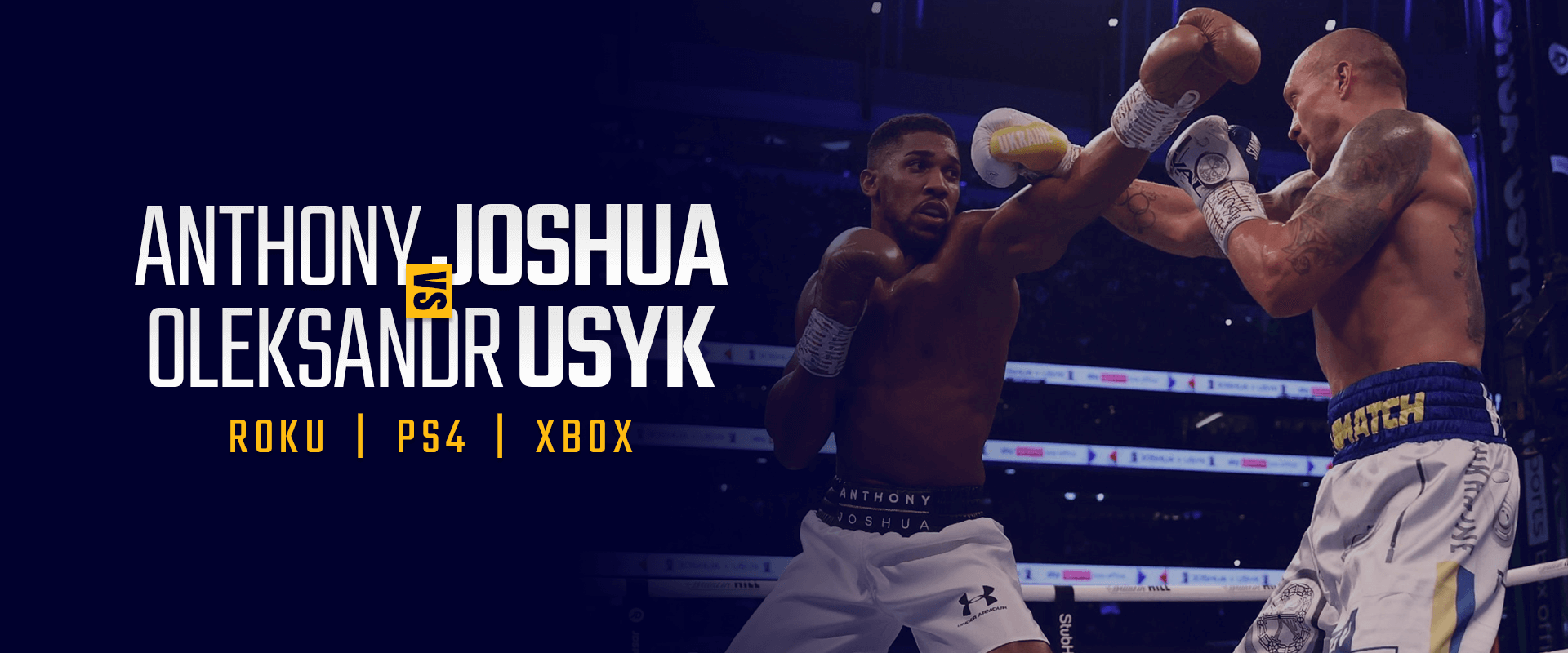 How to Watch Anthony Joshua vs Oleksandr Usyk 2 on Roku and PS4/Xbox