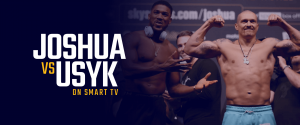 Watch Anthony Joshua vs Oleksandr Usyk on Smart TV